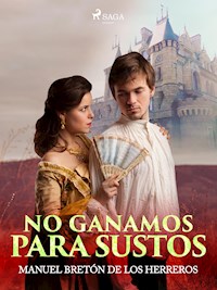 No ganamos para sustos - Manuel Bretón de los Herreros - E-Book