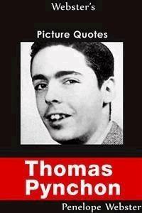 Webster's Thomas Pynchon Picture Quotes - Penelope Webster - E-Book