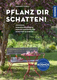 Pflanz dir Schatten! - Stefanie Scholz - E-Book