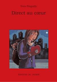 Direct au coeur - Yves Pinguilly - E-Book