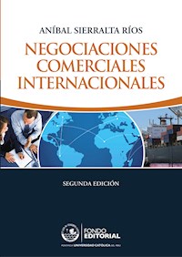 Negociaciones comerciales internacionales - Aníbal Sierralta - E-Book
