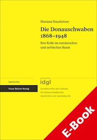 Die Donauschwaben 1868–1948 - Mariana Hausleitner - E-Book