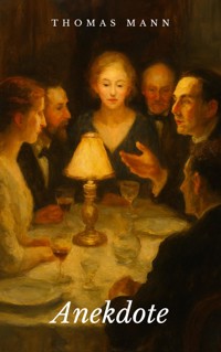 Anekdote - Thomas Mann - E-Book
