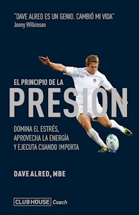El principio de la presión - Dave Alred - E-Book