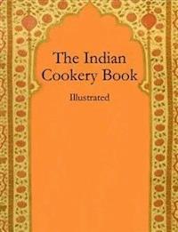 The Indian Cookery Book - Anonymous - E-Book
