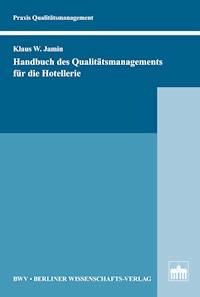 Handbuch des Qualitätsmanagements für die Hotellerie - Klaus Jamin - E-Book