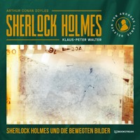 Sherlock Holmes und die bewegten Bilder - Sir Arthur Conan Doyle - Hörbuch