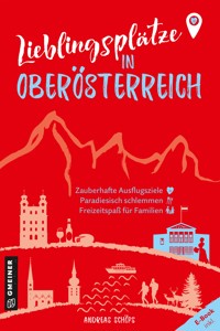 Lieblingsplätze in Oberösterreich - Andreas Schöps - E-Book