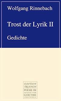 Trost der Lyrik II - Wolfgang Rinnebach - E-Book