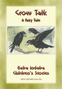 CROW TALK - A Children’s Folk Tale about how to understand animals - Anon E. Mouse - E-Book