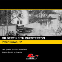 Pater Brown, Folge 32: Der Spieler und das Mädchen - Gilbert Keith Chesterton - Hörbuch
