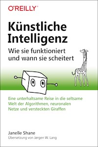 Künstliche Intelligenz – Wie sie funktioniert und wann sie scheitert - Janelle Shane - E-Book