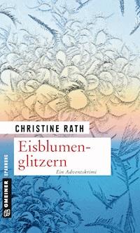 Eisblumenglitzern - Christine Rath - E-Book