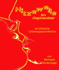 Hitzewelle im September - Michaela Bindernagel - E-Book