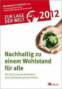 Zur Lage der Welt 2012: Nachhaltig zu einem Wohlstand für alle - - E-Book