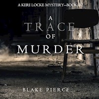 A Trace of Murder (A Keri Locke Mystery--Book #2) - Blake Pierce - Hörbuch