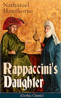 Rappaccini's Daughter (Gothic Classic) - Nathaniel Hawthorne - E-Book