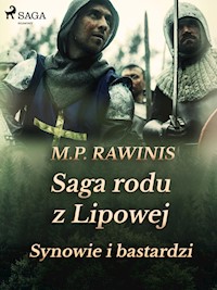 Saga rodu z Lipowej 4: Synowie i bastardzi - Marian Piotr Rawinis - E-Book