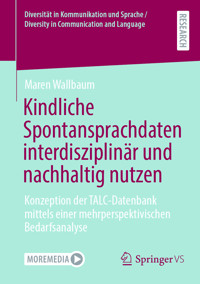 Kindliche Spontansprachdaten interdisziplinär und nachhaltig nutzen - Maren Wallbaum - E-Book
