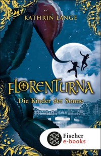 Florenturna – Die Kinder der Sonne - Kathrin Lange - E-Book