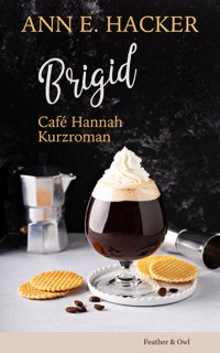 Brigid - Café Hannah Kurzroman - Ann E. Hacker - E-Book