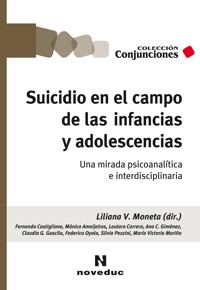Suicidio en el campo de las infancias y adolescencias - Liliana V. Moneta - E-Book