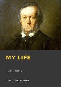 My life - Richard Wagner - E-Book