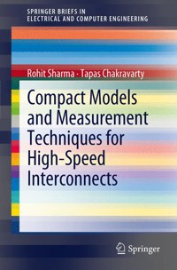 Compact Models and Measurement Techniques for High-Speed Interconnects - Rohit Sharma - E-Book