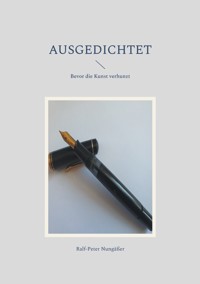 Ausgedichtet - Ralf-Peter Nungäßer - E-Book