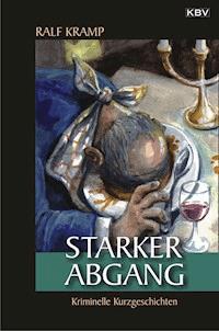 Starker Abgang - Kramp Ralf - E-Book