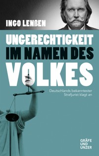 Ungerechtigkeit im Namen des Volkes - Ingo Lenßen - E-Book