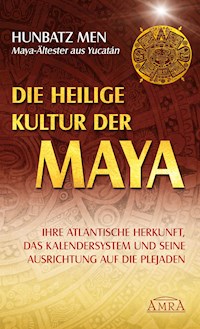 Die heilige Kultur der Maya - Hunbatz Men - E-Book