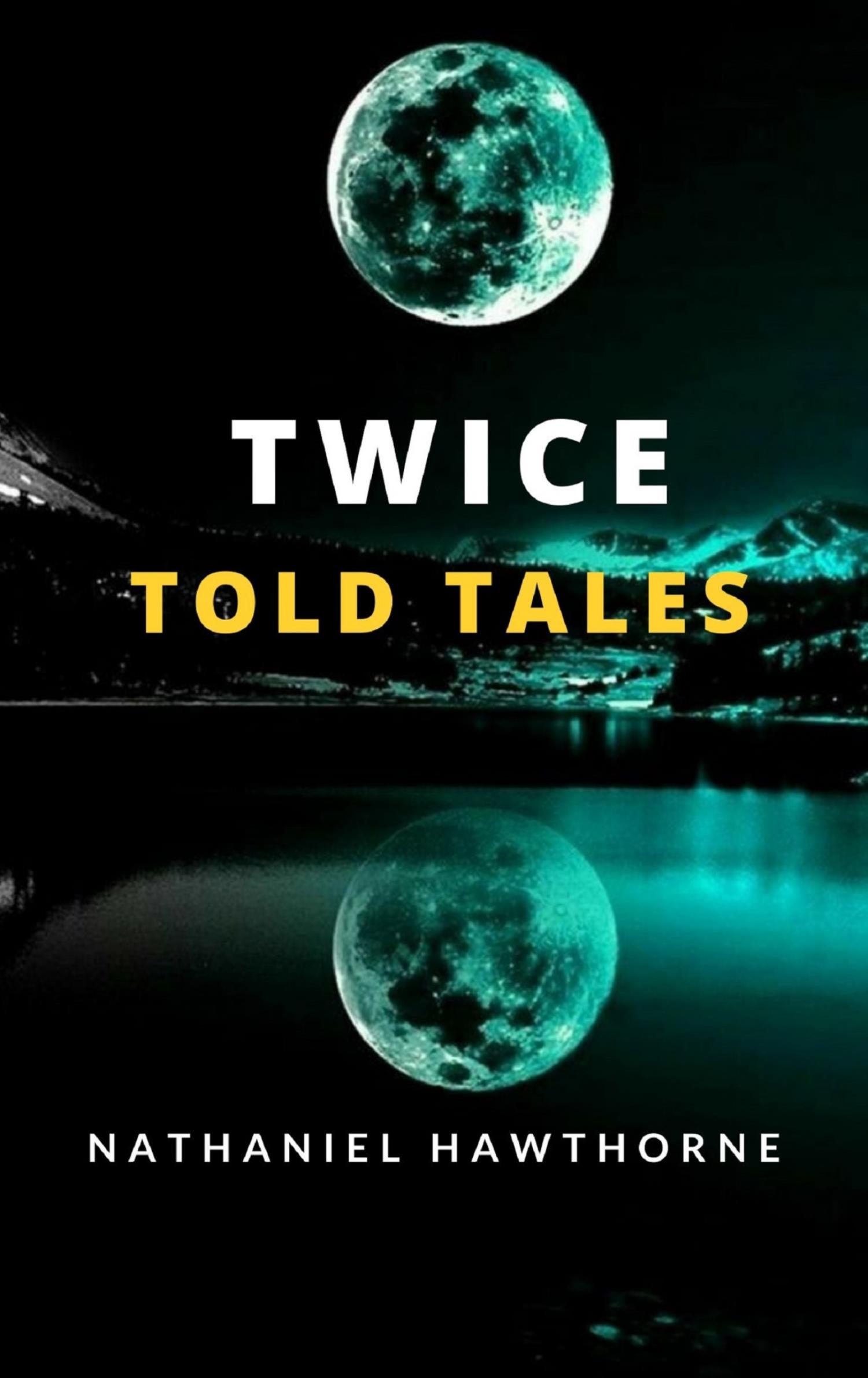 Twice Told Tales - Nathaniel Hawthorne - E-Book