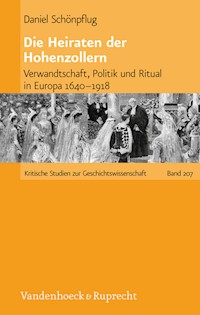 Die Heiraten der Hohenzollern - Daniel Schönpflug - E-Book