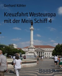 Kreuzfahrt Westeuropa mit der Mein Schiff 4 - Gerhard Köhler - E-Book