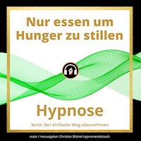 Nur essen um Hunger zu stillen - Christian Blümel - Hörbuch
