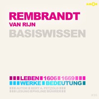 Rembrandt van Rijn (1606-1669) - Leben, Werke, Bedeutung - Basiswissen (ungekürzt) - Bert Alexander Petzold - Hörbuch
