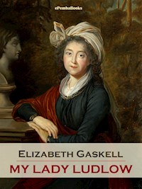 My Lady Ludlow (Annotated) - Elizabeth Gaskell - E-Book