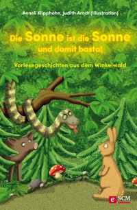 Die Sonne ist die Sonne und damit basta! - Anneli Klipphahn - E-Book