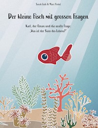 Der kleine Fisch mit grossen Fragen - Sarah Lüdi - E-Book