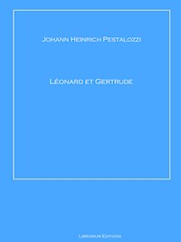 Léonard et Gertrude - Johann Heinrich Pestalozzi - E-Book