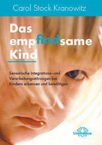Das empfindsame Kind - Carol Kranowitz Stock - E-Book