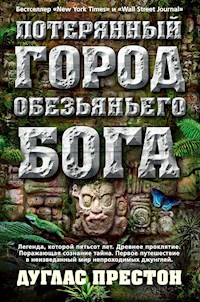 Потерянный город Обезьяньего бога - Дуглас Престон - E-Book