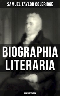 Biographia Literaria (Complete Edition) - Samuel Taylor Coleridge - E-Book