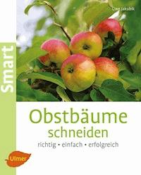 Obstbäume schneiden - Uwe Jakubik - E-Book