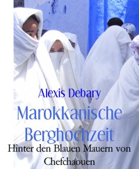 Marokkanische Berghochzeit - Alexis Debary - E-Book