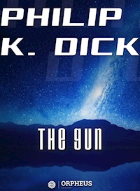 The Gun - Philip K. Dick - E-Book
