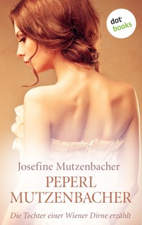 Peperl Mutzenbacher - Josefine Mutzenbacher - E-Book