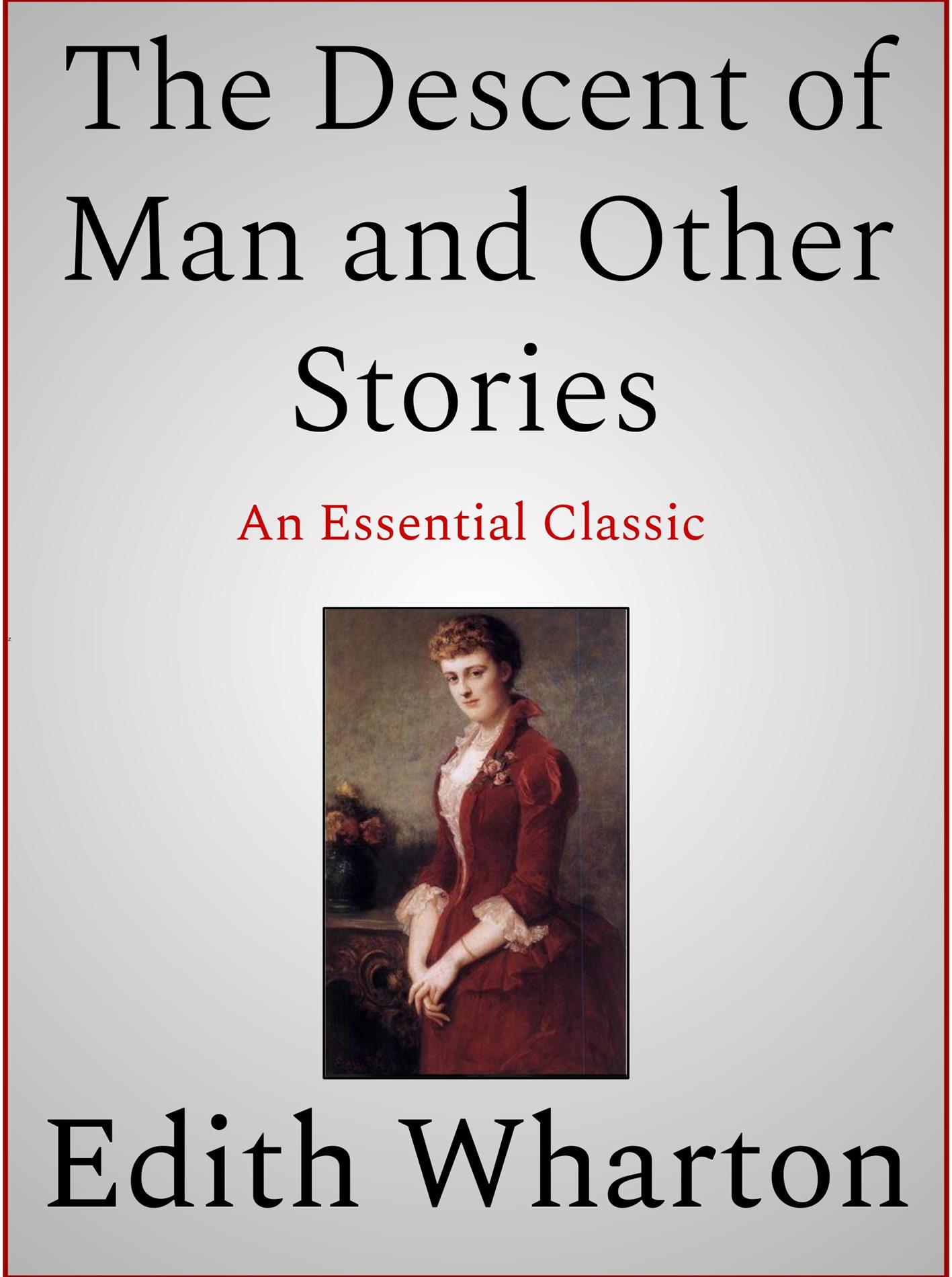 The Descent of Man and Other Stories - Edith Wharton - E-Book