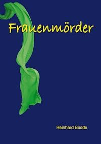Frauenmörder - Reinhard Budde - E-Book